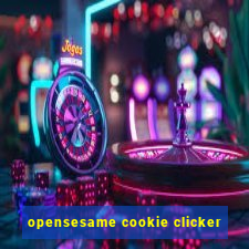 opensesame cookie clicker